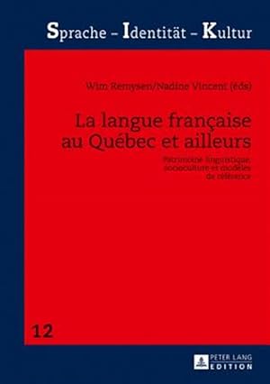 Immagine del venditore per La Langue Fran�aise Au Qu�bec Et Ailleurs : Patrimoine Linguistique, Socioculture Et Mod�les De R�f�rence -Language: french venduto da GreatBookPrices