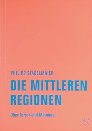 Imagen del vendedor de Die mittleren Regionen : �ber Terror und Meinung. a la venta por books4less (Versandantiquariat Petra Gros GmbH & Co. KG)