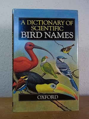 Imagen del vendedor de A Dictionary of Scientific Bird Names a la venta por Antiquariat Weber