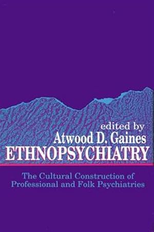 Immagine del venditore per Ethnopsychiatry : The Cultural Construction of Professional and Folk Psychiatries venduto da GreatBookPrices