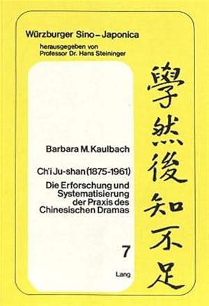 Immagine del venditore per Ch'i Ju-shan (1875-1961) : Die Erforschung Und Systematisierung Der Praxis Des Chinesischen Dramas -Language: german venduto da GreatBookPrices