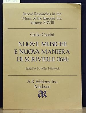 Bild des Verk�ufers f�r Nuove musiche e nuova maniera di scriverle (1614). Edited by H. Wiley Hitchcock. (= Recent Researches in the Music of the Baroque Era, Band XXVIII). zum Verkauf von Antiquariat  Braun