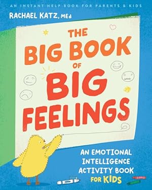 Immagine del venditore per Big Book of Big Feelings : An Emotional Intelligence Activity Book for Kids venduto da GreatBookPrices