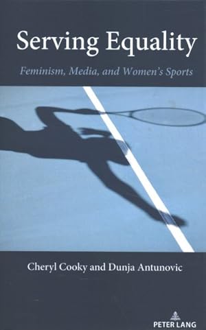 Seller image for Serving Equality : Feminism, Media, and Women?s Sports for sale by GreatBookPrices