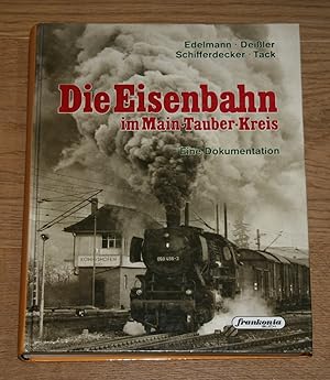 Imagen del vendedor de Die Eisenbahn im Main-Tauber-Kreis. Eine Dokumentation. Frankonia-Buch. a la venta por Antiquariat Gallenberger