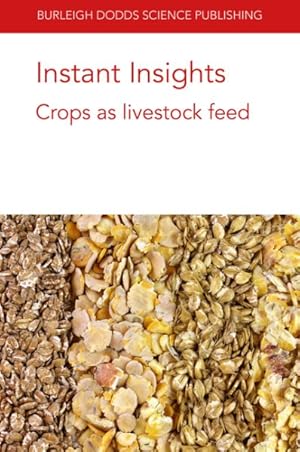 Seller image for Instant Insights : Crops As Livestock Feed for sale by GreatBookPrices