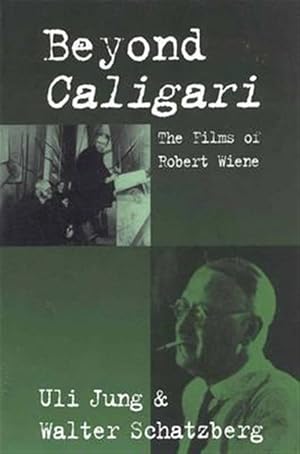 Immagine del venditore per Beyond Caligari : The Films of Robert Wiene venduto da GreatBookPrices