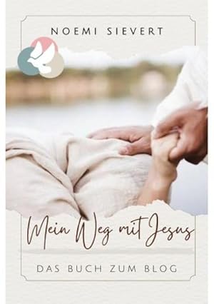 Bild des Verk�ufers f�r Mein Weg mit Jesus : Das Buch zum Blog.DE zum Verkauf von AHA-BUCH GmbH