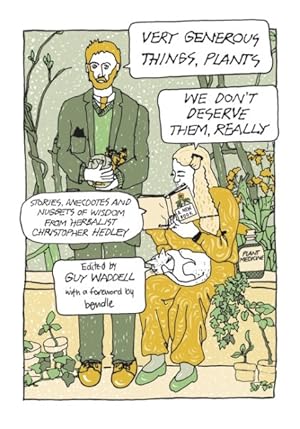 Bild des Verk�ufers f�r Very Generous Things, Plants We Don?t Deserve Them, Really : Stories, Anecdotes and Nuggets of Wisdom from Herbalist Christopher Hedley zum Verkauf von GreatBookPrices