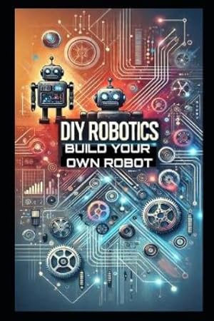 Bild des Verk�ufers f�r DIY Robotics zum Verkauf von Rarewaves USA United