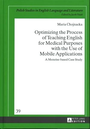 Imagen del vendedor de Optimizing the Process of Teaching English for Medical Purposes With the Use of Mobile Applications : A Memrise-based Case Study a la venta por GreatBookPrices