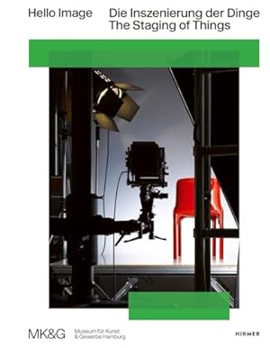 Bild des Verk�ufers f�r Hello image : die Inszenierung der Dinge : the staging of things. MK & G, Museum f�r Kunst und Gewerbe Hamburg ; herausgegeben von Esther Ruelfs, Viktoria Lea Heinrich, Tulga Beyerle zum Verkauf von nika-books