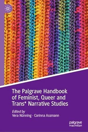 Bild des Verk�ufers f�r The Palgrave Handbook of Feminist, Queer and Trans* Narrative Studies zum Verkauf von AHA-BUCH GmbH