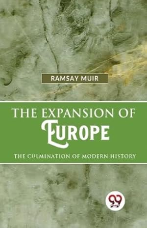 Seller image for The Expansion of Europe the Culmination of Modern History for sale by Rarewaves.com USA