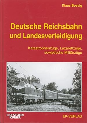Seller image for Deutsche Reichsbahn und Landesverteidigung: Katastrophen-Z�ge, Lazarettz�ge, sowjetische Milit�rz�ge. for sale by Antiquariat Bergische B�cherstube Mewes
