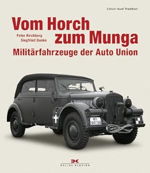 Seller image for Vom Horch zum Munga. Milit�rfahrzeuge der Auto Union. for sale by Antiquariat Bergische B�cherstube Mewes