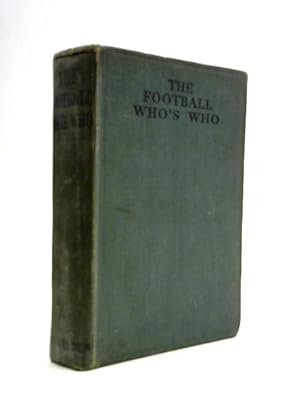 Bild des Verk�ufers f�r The Football Who's Who. zum Verkauf von World of Rare Books