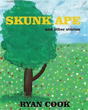 Bild des Verk�ufers f�r Skunk Ape: And Other Stories zum Verkauf von GreatBookPricesUK