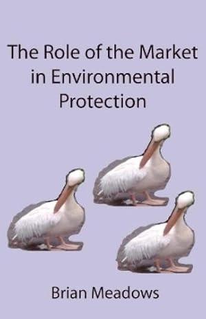 Imagen del vendedor de The Role of the Market in Environmental Protection a la venta por Rarewaves USA United