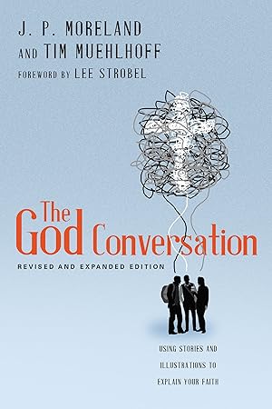 Bild des Verk�ufers f�r The God Conversation: Using Stories and Illustrations to Explain Your Faith zum Verkauf von Dream Books Co.