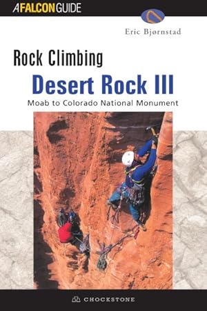 Bild des Verk�ufers f�r Desert Rock III : Moab to Colorado National Monument zum Verkauf von GreatBookPrices