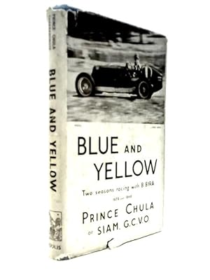 Immagine del venditore per Blue And Yellow Two Seasons Racing With B. Bira 1939 And 1946 venduto da World of Rare Books