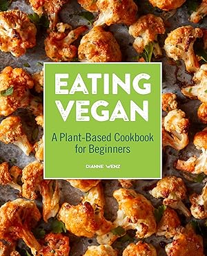 Bild des Verk�ufers f�r Eating Vegan: A Plant-Based Cookbook for Beginners zum Verkauf von Goodwill of Colorado