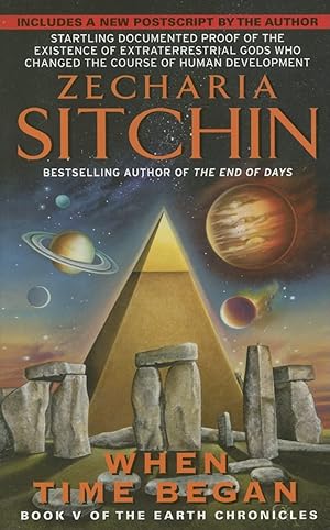 Bild des Verk�ufers f�r When Time Began: Book V of the Earth Chronicles �" The Classic on Ancient Visitors, Human Civilization, and Destiny zum Verkauf von Dream Books Co.