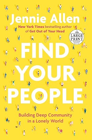 Imagen del vendedor de Find Your People: Building Deep Community in a Lonely World (Random House Large Print) a la venta por Goodwill of Greater Milwaukee and Chicago