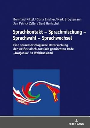 Bild des Verk�ufers f�r Sprachkontakt - Sprachmischung - Sprachwahl - Sprachwechsel : Eine Sprachsoziologische Untersuchung Der Weisrussisch-russisch Gemischten Rede Trasjanka in Wei�russland -Language: german zum Verkauf von GreatBookPricesUK