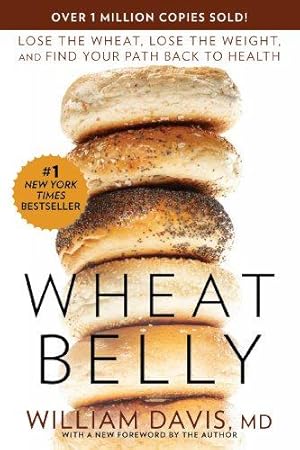 Bild des Verk�ufers f�r Wheat Belly: Lose the Wheat, Lose the Weight, and Find Your Path Back to Health zum Verkauf von WeBuyBooks