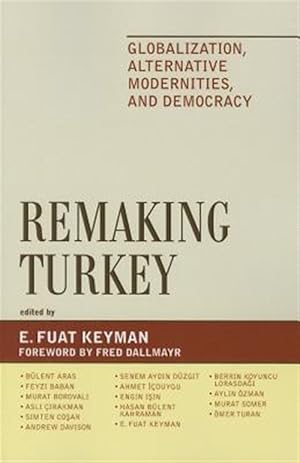 Immagine del venditore per Remaking Turkey : Globalization, Alternative Modernities, and Democracy venduto da GreatBookPricesUK