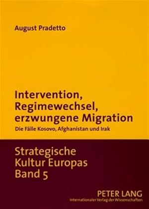 Immagine del venditore per Intervention, Regimewechsel, Erzwungene Migration : Die Falle Kosovo, Afghanistan Und Irak -Language: german venduto da GreatBookPricesUK
