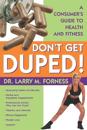 Seller image for Don't Get Duped : A Consumer's Guide to Health and Fitness for sale by GreatBookPricesUK