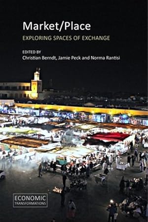 Imagen del vendedor de Market/Place : Exploring Spaces of Exchange a la venta por GreatBookPricesUK