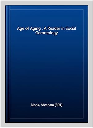 Immagine del venditore per Age of Aging : A Reader in Social Gerontology venduto da GreatBookPricesUK