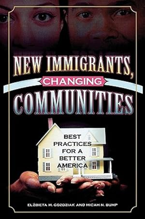 Immagine del venditore per New Immigrants, Changing Communities : Best Practices for a Better America venduto da GreatBookPricesUK