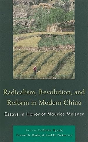 Seller image for Radicalism, Revolution, and Reform in Modern China : Essays in Honor of Maurice Meisner for sale by GreatBookPricesUK