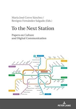 Seller image for To the Next Station : Papers on Culture and Digital Communication for sale by GreatBookPricesUK