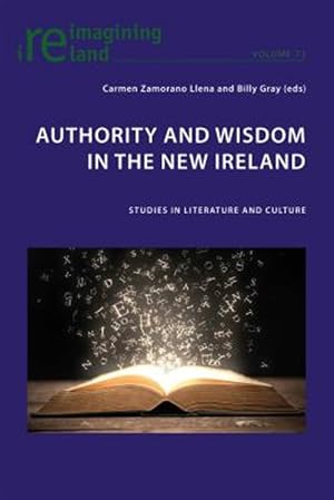 Imagen del vendedor de Authority and Wisdom in the New Ireland : Studies in Literature and Culture a la venta por GreatBookPricesUK