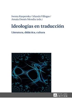 Imagen del vendedor de Ideolog�as en traducci�n/ Ideologies in Translation : Literatura, Did�ctica, Cultura/ Literature, Didactics, Culture -Language: spanish a la venta por GreatBookPricesUK