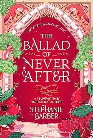 Image du vendeur pour The Ballad of Never After: the stunning sequel to the Sunday Times bestseller Once Upon A Broken Heart mis en vente par WeBuyBooks