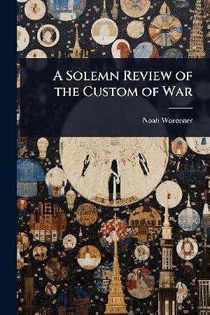 Bild des Verk�ufers f�r A Solemn Review of the Custom of War zum Verkauf von AHA-BUCH GmbH