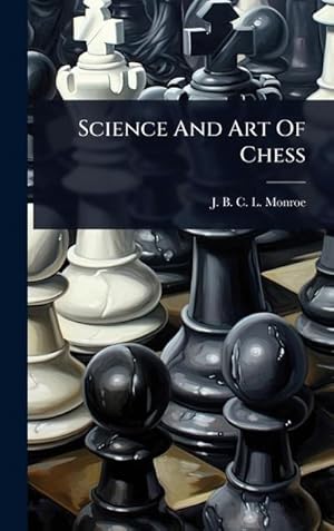 Bild des Verk�ufers f�r Science And Art Of Chess zum Verkauf von AHA-BUCH GmbH