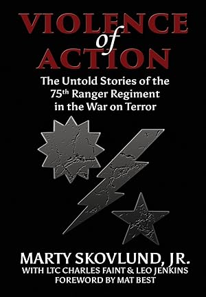 Imagen del vendedor de Violence of Action: The Untold Stories of the 75th Ranger Regiment in the War on Terror a la venta por clickgoodwillbooks