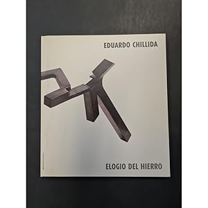 Bild des Verk�ufers f�r Eduardo Chillida: Elogio del Hierro. Ivam Centre Julio Gonzalez 1 Octubre-6 Diciembre 1998 zum Verkauf von avelibro OHG