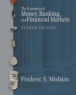 Seller image for The Economics of Money, Banking and Financial Markets, 8th Edition / MyEconLab / eBook 1-Semester Student Access Kit for sale by Reliant Bookstore