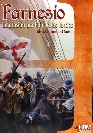 Seller image for Farnesio : la ocasi�n perdida de los Tercios for sale by moluna