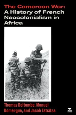 Imagen del vendedor de Cameroon War : A History of French Neocolonialism in Africa a la venta por GreatBookPricesUK