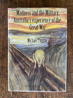 Seller image for Madness and the Military Australia's Experience of the Great War for sale by Pulp Fiction Murwillumbah